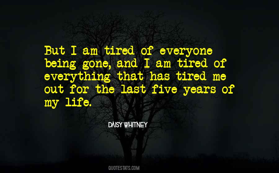I'm Tired Of Everything Quotes #993724