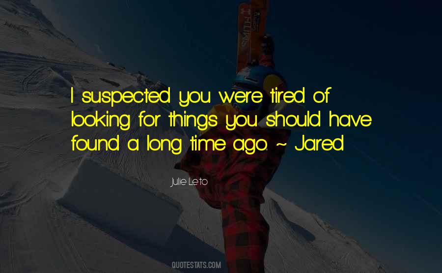 I'm Tired Of It All Quotes #10718