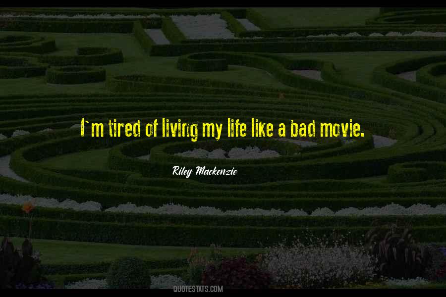 I'm Tired Of Life Quotes #1087509