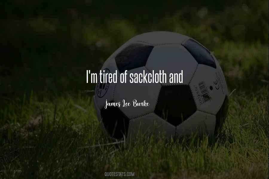 I'm Tired Quotes #1209936