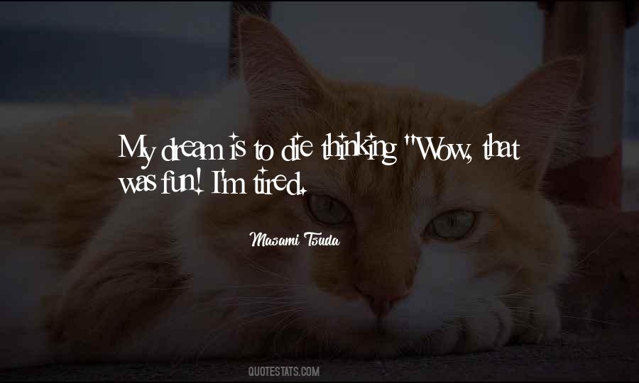 I'm Tired Quotes #1297376
