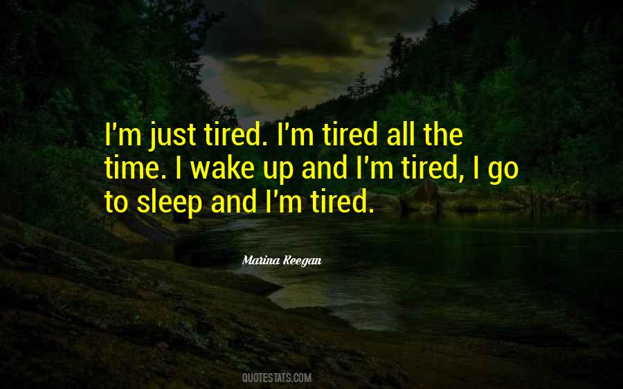 I'm Tired Quotes #1347981
