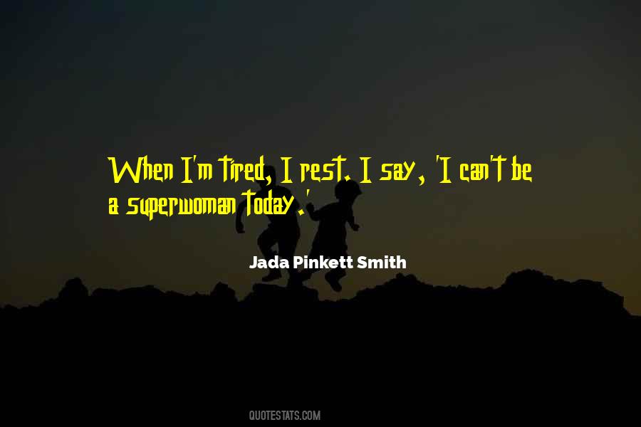 I'm Tired Quotes #991571