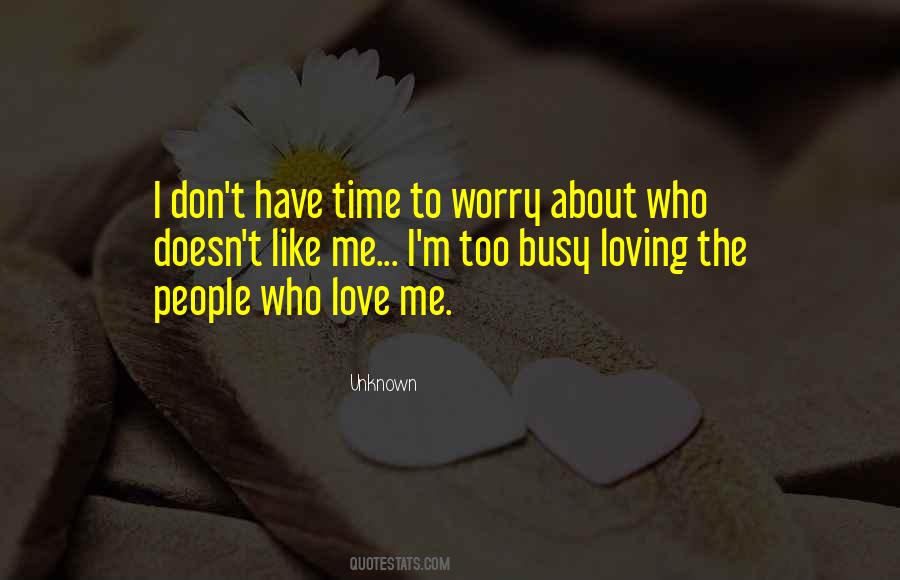I'm Too Busy Quotes #1708396