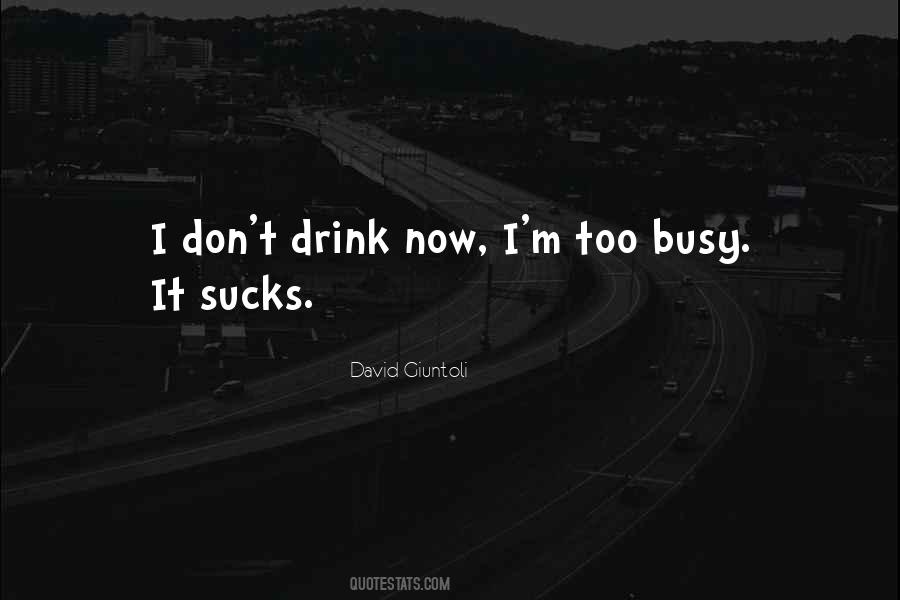 I'm Too Busy Quotes #1730873