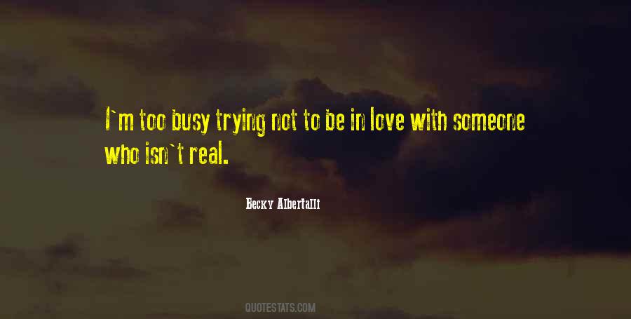 I'm Too Busy Quotes #460072