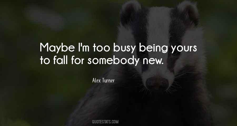 I'm Too Busy Quotes #807863