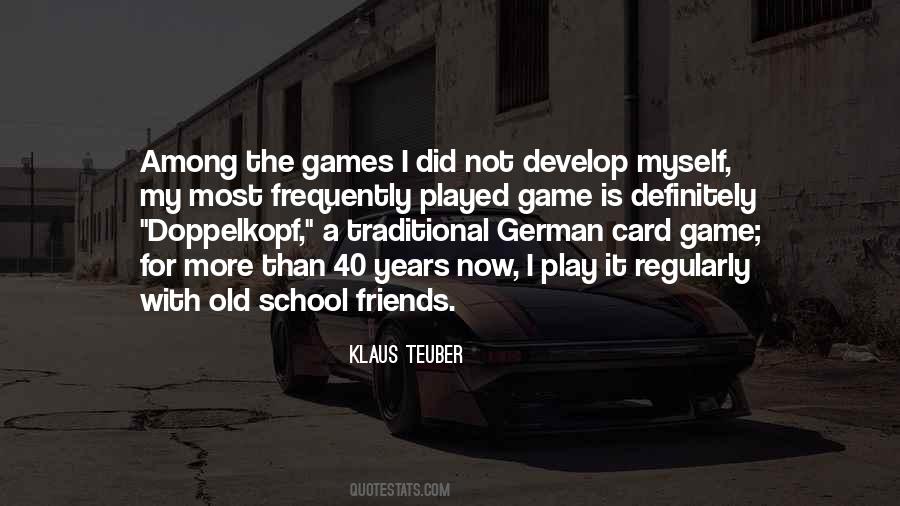 I'm Too Old For Games Quotes #255909