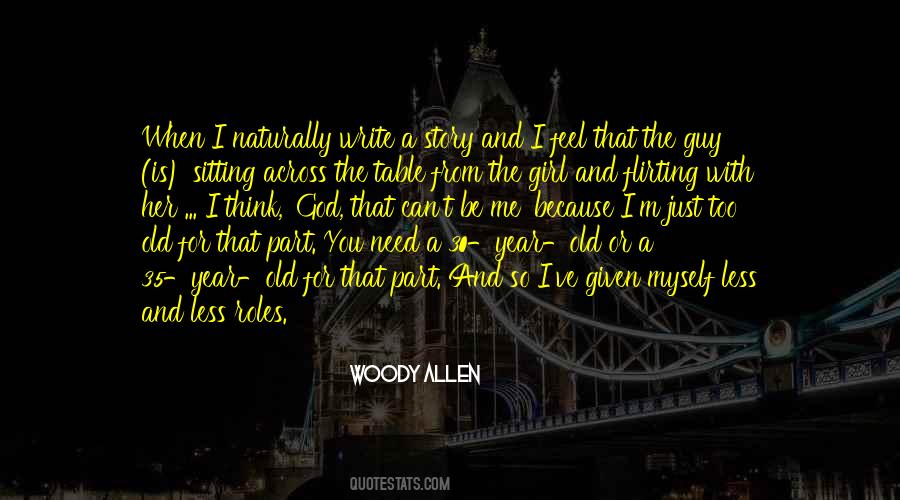 I'm Too Old For You Quotes #1467927