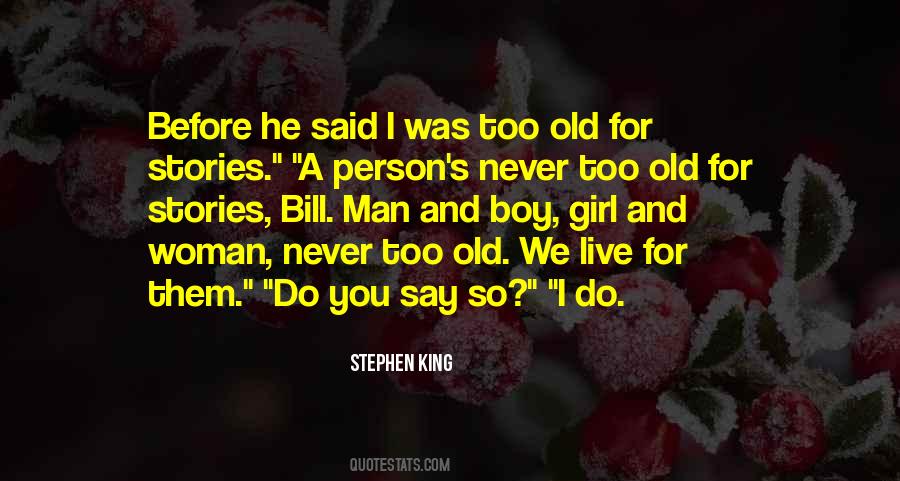 I'm Too Old For You Quotes #538649