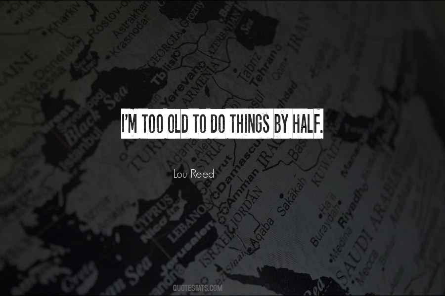 I'm Too Old Quotes #1068953