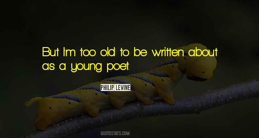 I'm Too Old Quotes #1077534