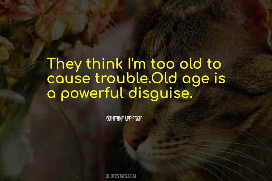 I'm Too Old Quotes #1108400