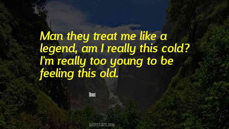 I'm Too Old Quotes #117316