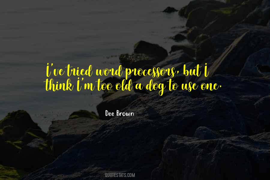 I'm Too Old Quotes #1356820