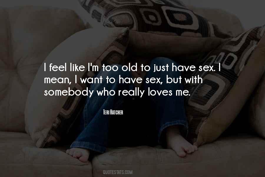I'm Too Old Quotes #1812941