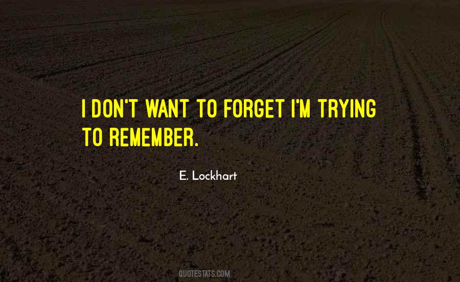 I'm Trying To Forget Quotes #326260