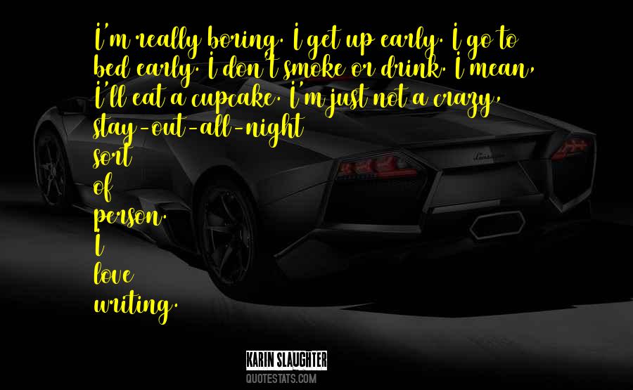 I'm Up All Night Quotes #804256