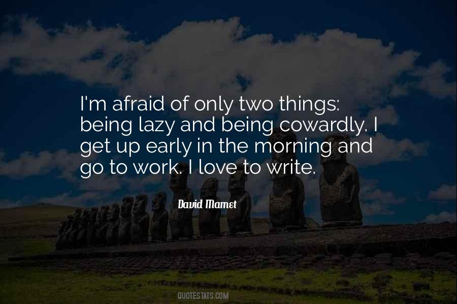 I'm Up Early Quotes #1410344