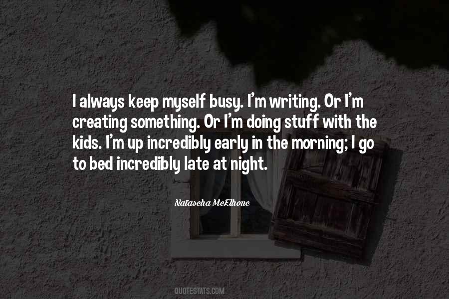 I'm Up Early Quotes #439122