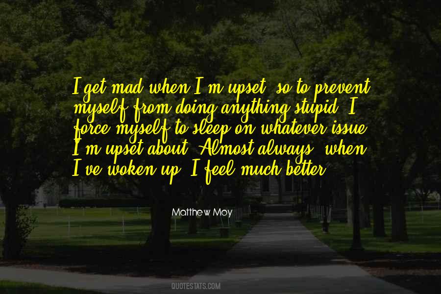 I'm Upset Quotes #224092