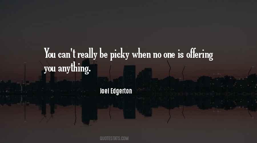 I'm Very Picky Quotes #772208