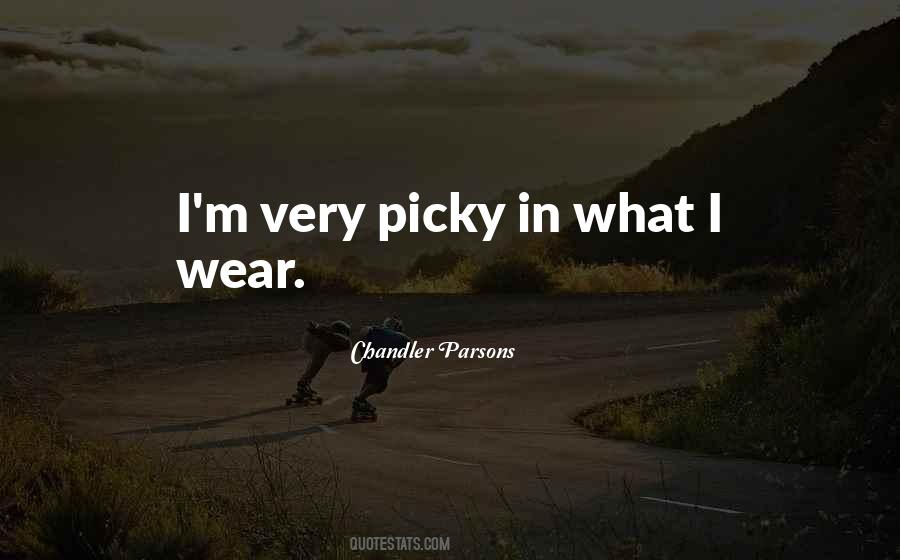 I'm Very Picky Quotes #775742