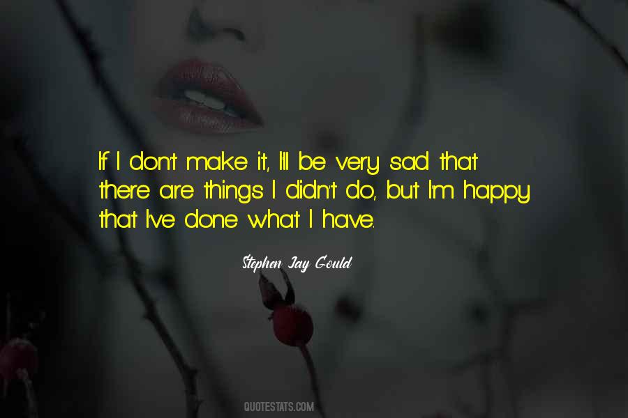 I'm Very Sad Quotes #1684306