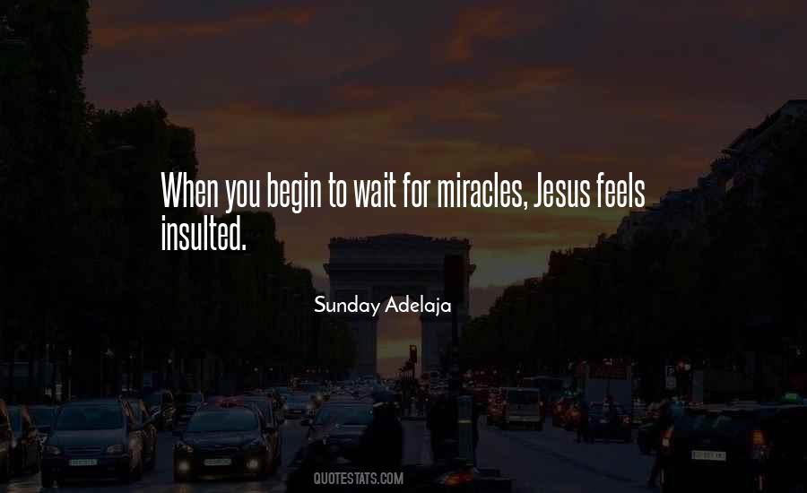 I'm Waiting For A Miracle Quotes #1032907