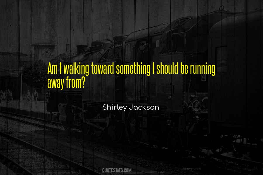 I'm Walking Away Quotes #36844