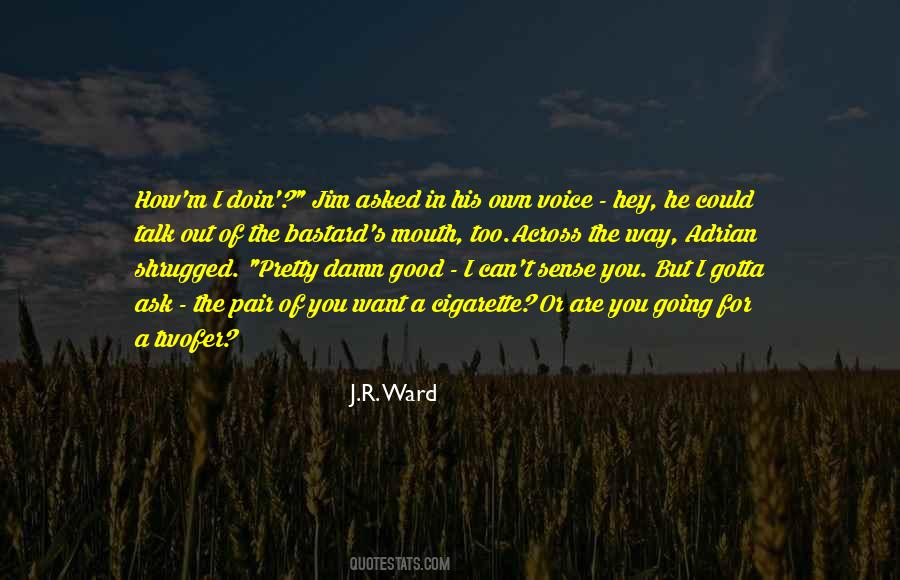 I'm Way Too Good For You Quotes #1051469