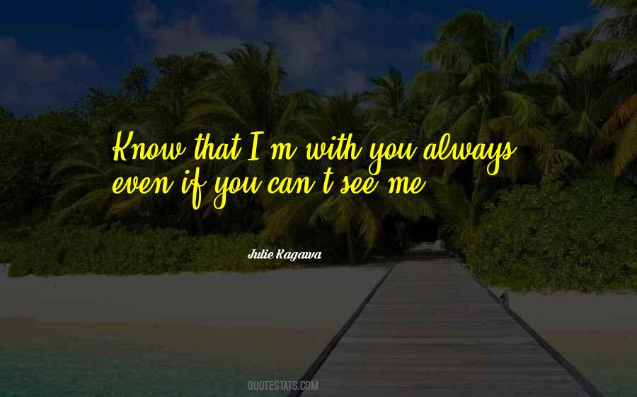I'm With You Always Quotes #950919