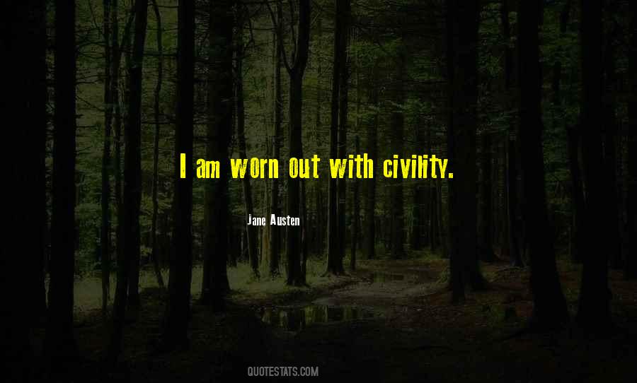 I'm Worn Out Quotes #321897