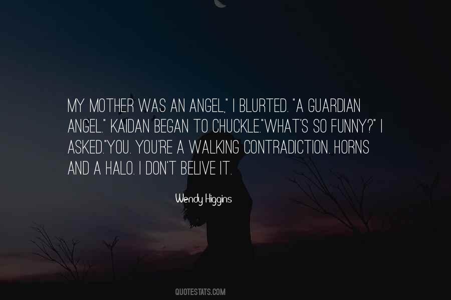 I'm Your Guardian Angel Quotes #457878