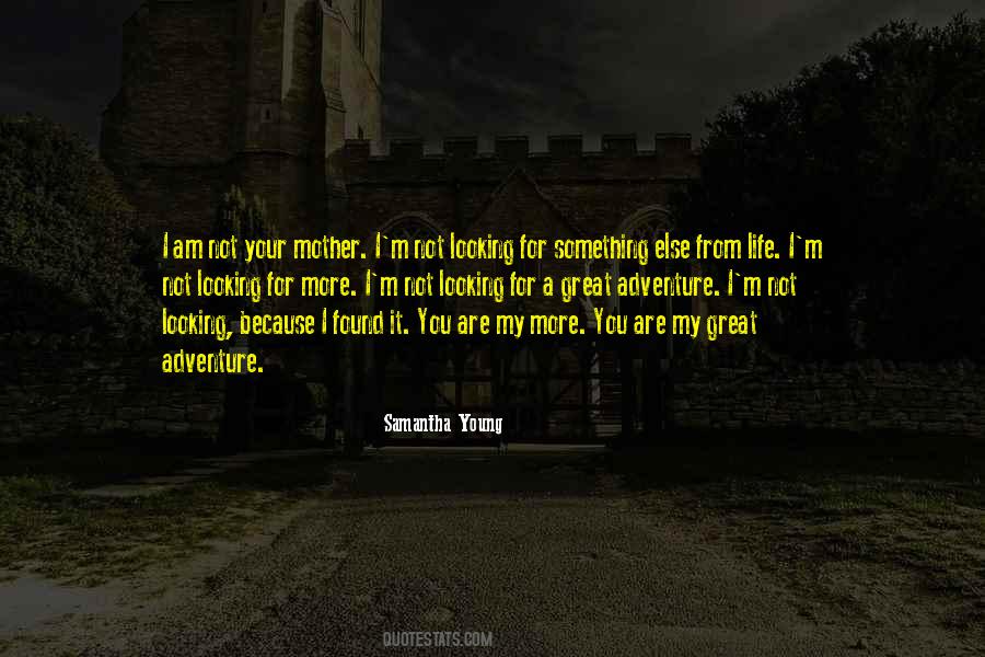 I'm Your Mother Quotes #1235566
