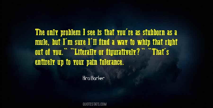 I'm Your Pain Quotes #645478