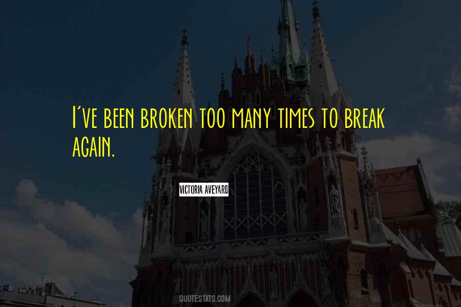 I've Been Broken Quotes #1420014