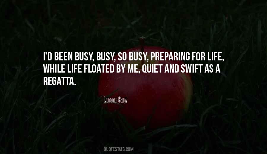 I've Been Busy Quotes #1351842