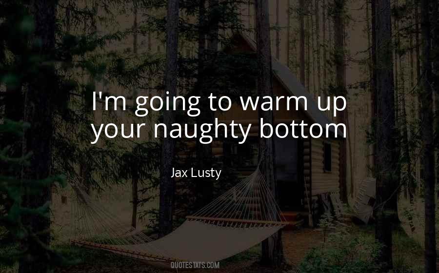 I've Been Naughty Quotes #541867