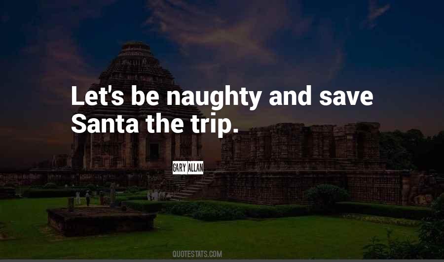 I've Been Naughty Quotes #623209