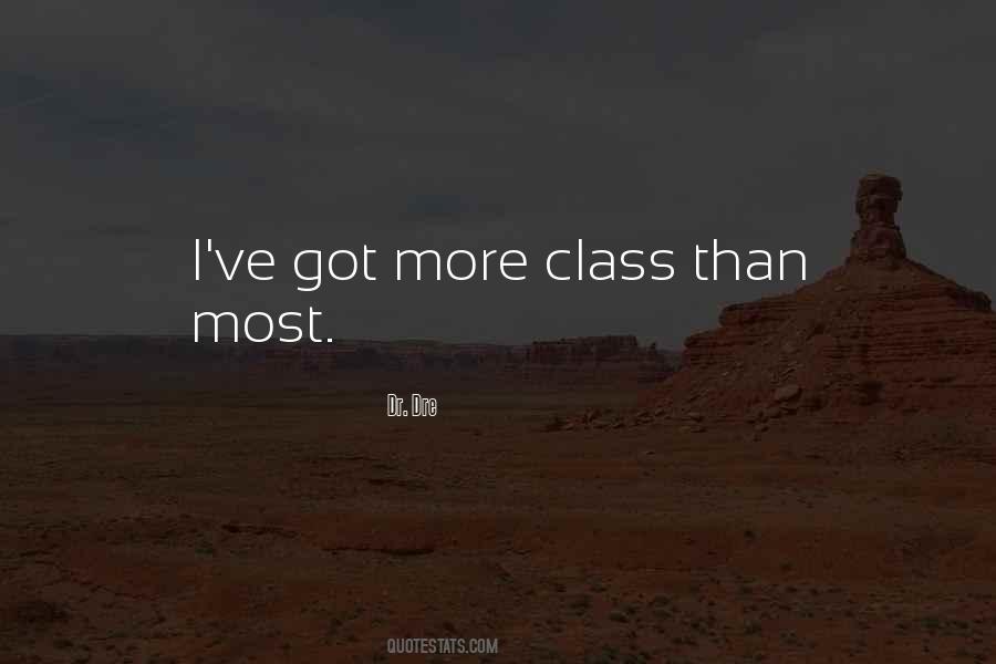 I've Got Class Quotes #1029790