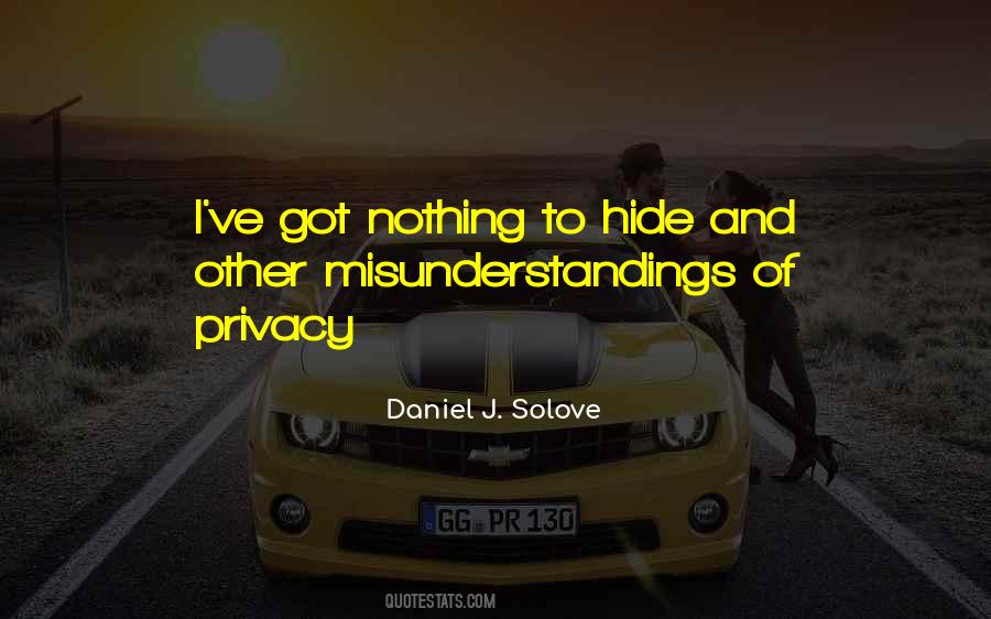 I've Got Nothing To Hide Quotes #1125888