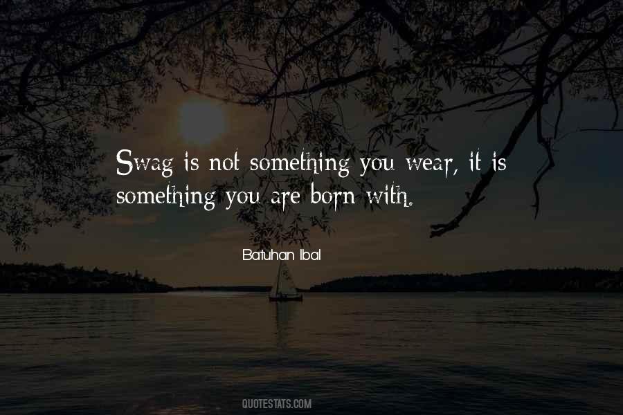 I've Got Swag Quotes #893805