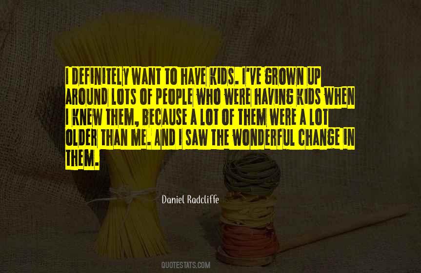 I've Grown Up Quotes #916250