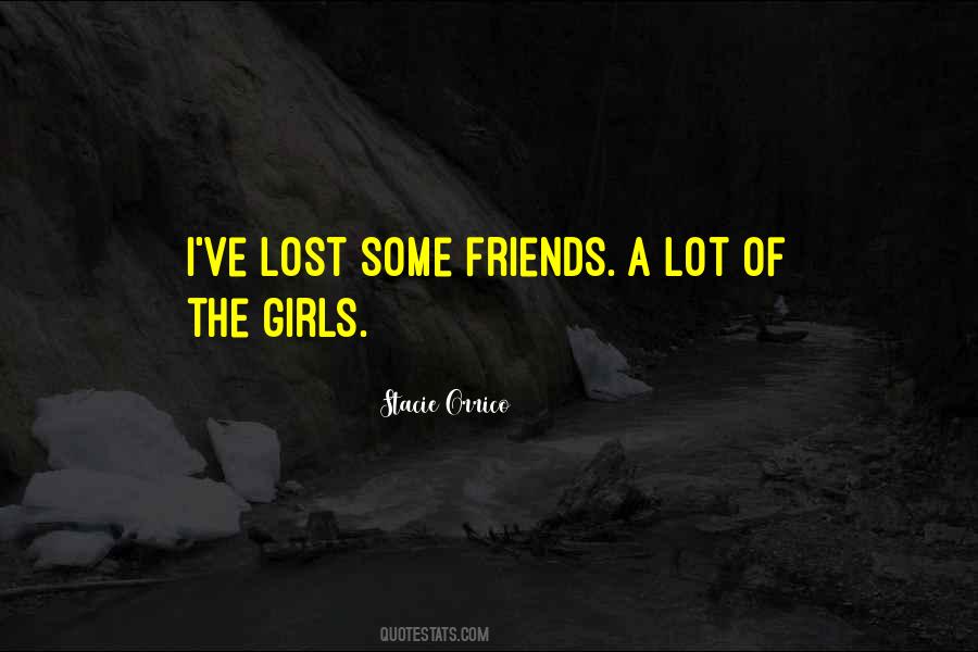 I've Lost Friends Quotes #1407376