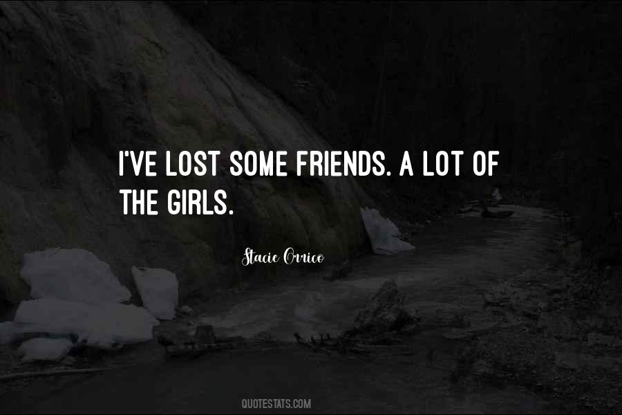 I've Lost So Many Friends Quotes #1407376