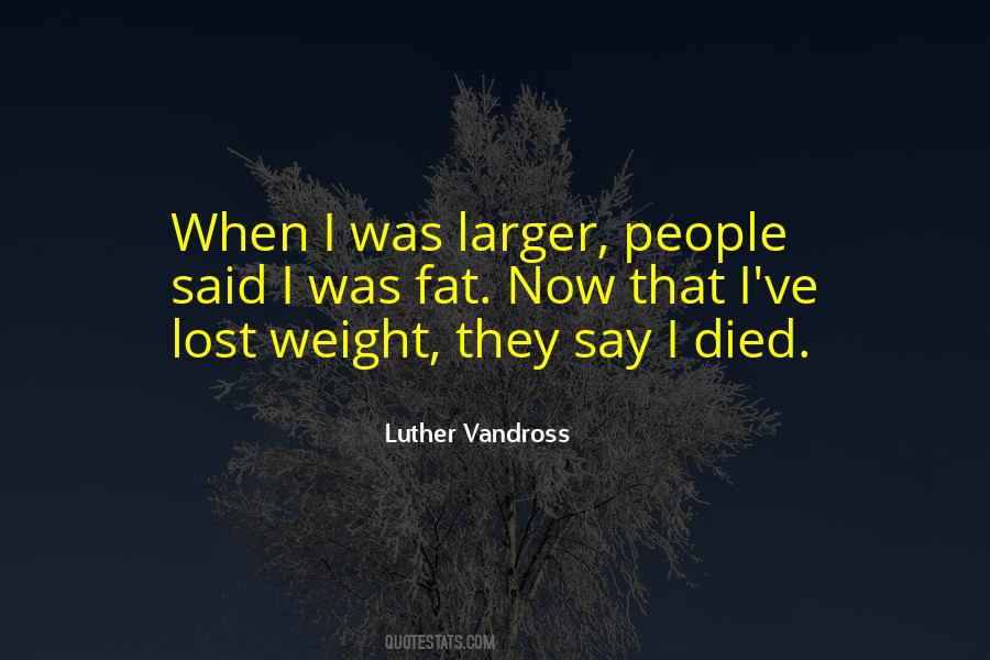 I've Lost Weight Quotes #1102592