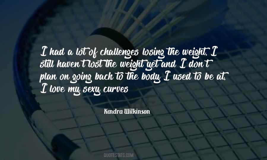 I've Lost Weight Quotes #1588873