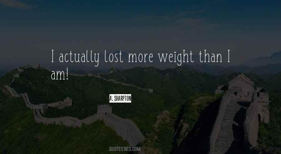 I've Lost Weight Quotes #275131