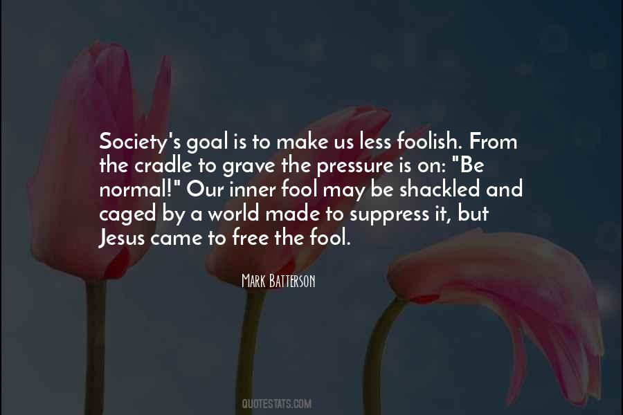 I've Made A Fool Of Myself Quotes #633086